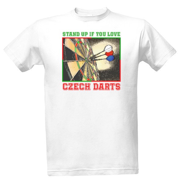 Tričko s potiskem Stand up if you love Czech darts